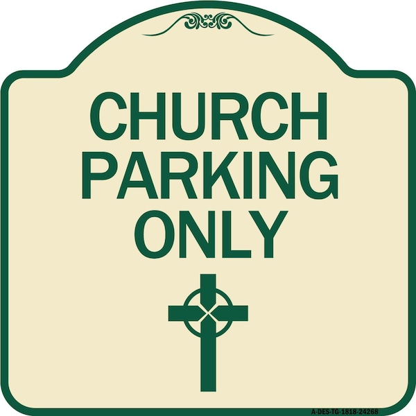 Signmission Church Parking Only Cross Symbol Heavy-Gauge Aluminum Architectural Sign, 18" x 18", TG-1818-24268 A-DES-TG-1818-24268 - main